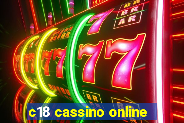 c18 cassino online